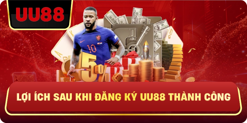 Lợi Ích Sau Khi Đăng Ký UU88 Thành Công 